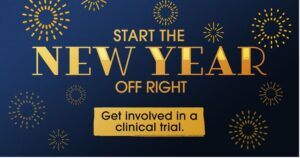 Start the new year off right - get involved in a clinical trial!